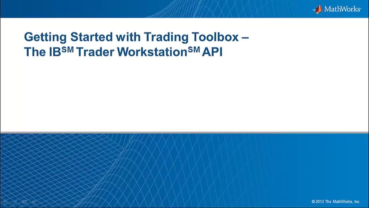 Connect to Interactive Brokers | Getting Started with Trading Toolbox, Part  1 - MATLAB
