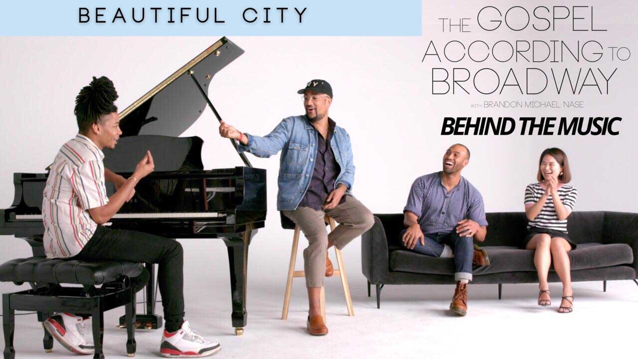 The Gospel According to Broadway | Beautiful City (Behind The Music)