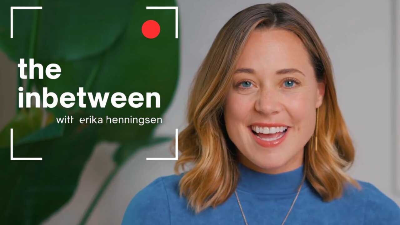 The InBetween with Erika Henningsen | This Season