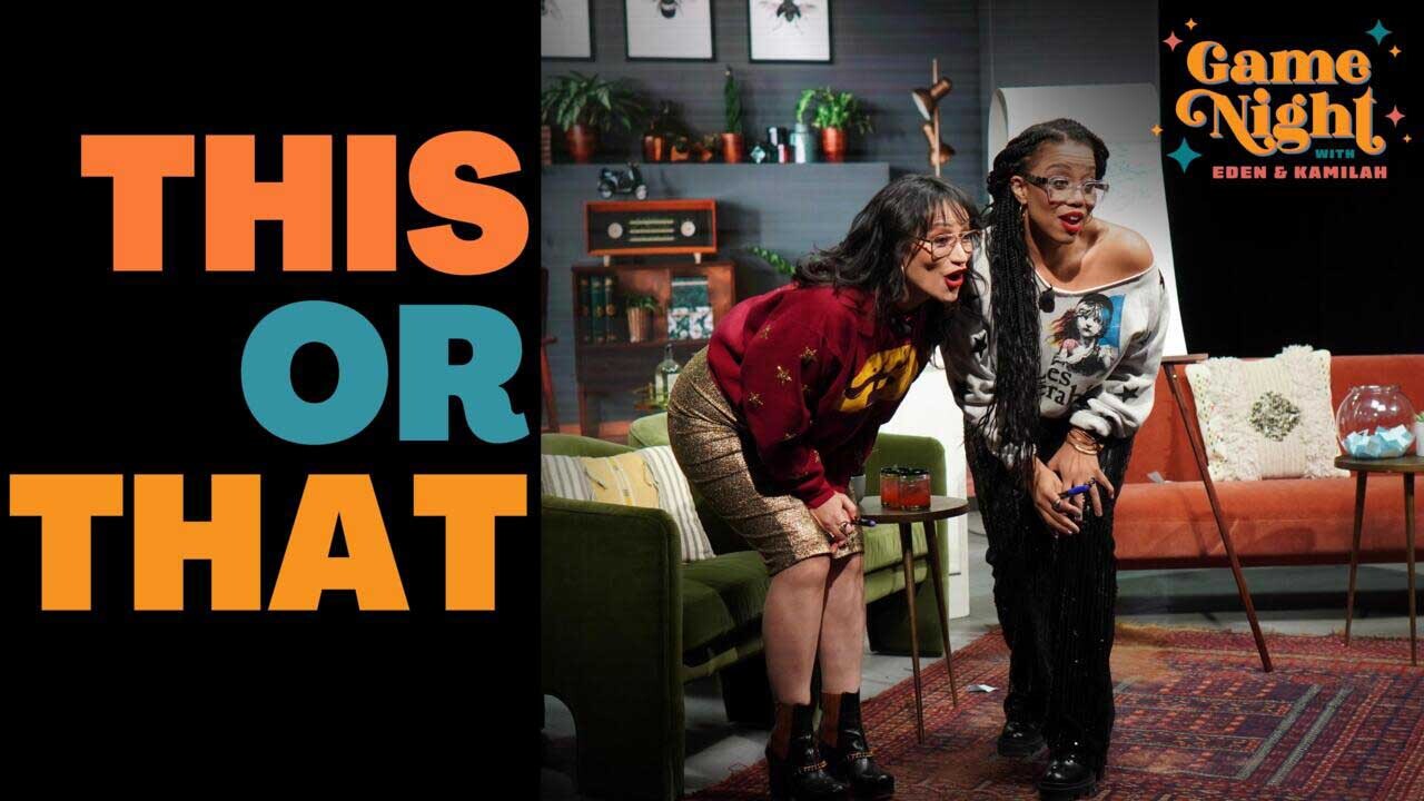 GAME NIGHT with Eden & Kamilah E1 I Part 1: This or That