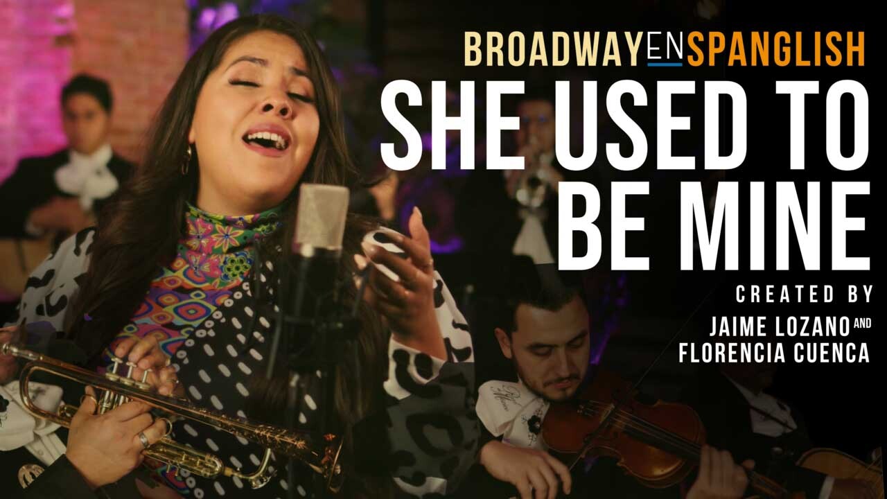 Broadway en Spanglish | SHE USED TO BE MINE