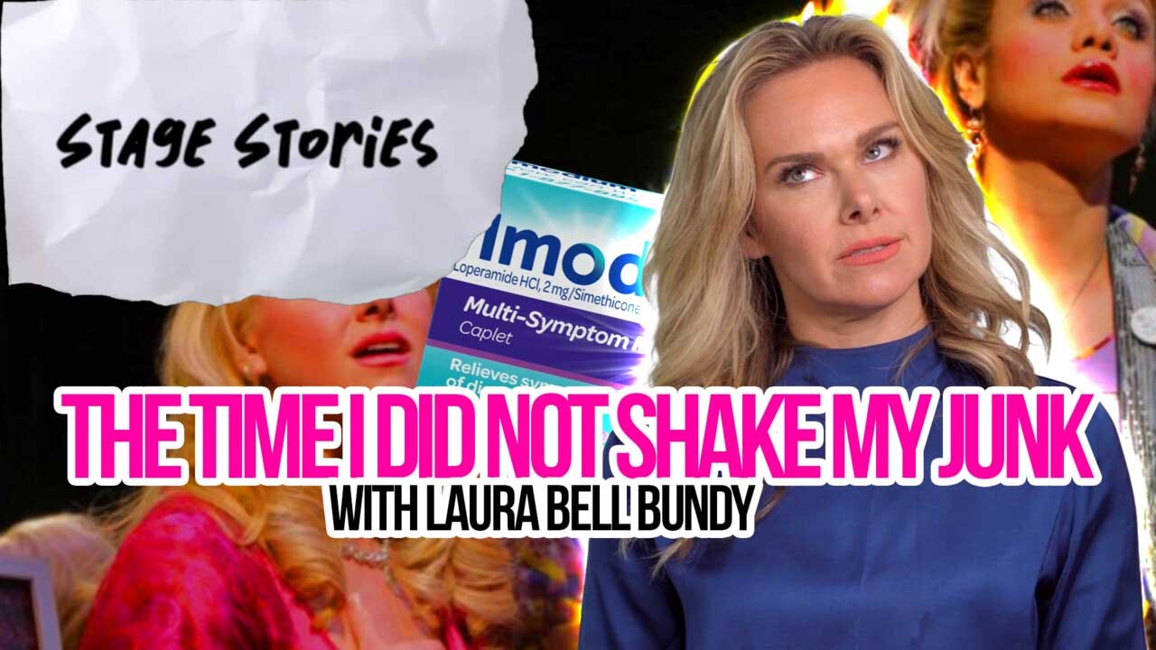 Stage Stories: The Time I Did Not Shake My Junk with Laura Bell Bundy