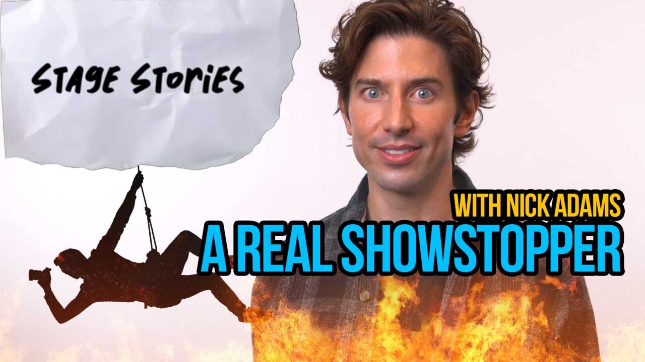 Stage Stories: A Real Showstopper with Nick Adams