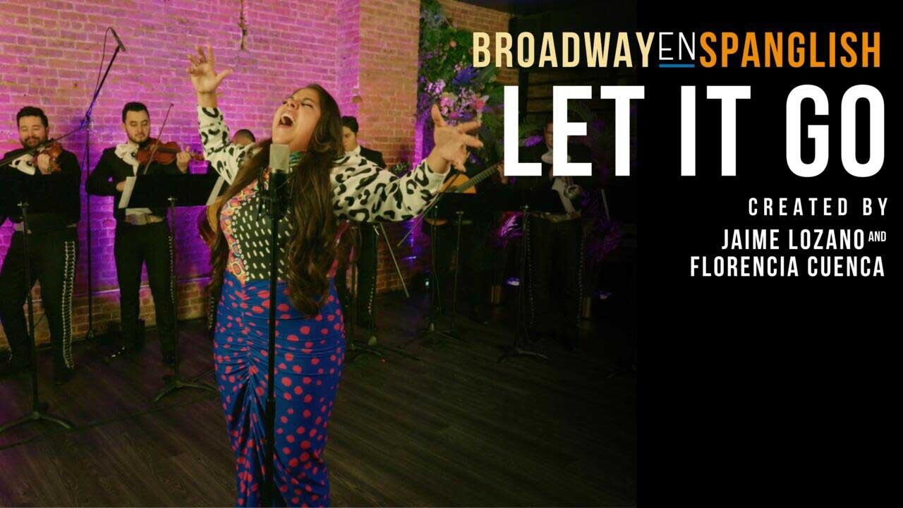 Broadway en Spanglish | LET IT GO