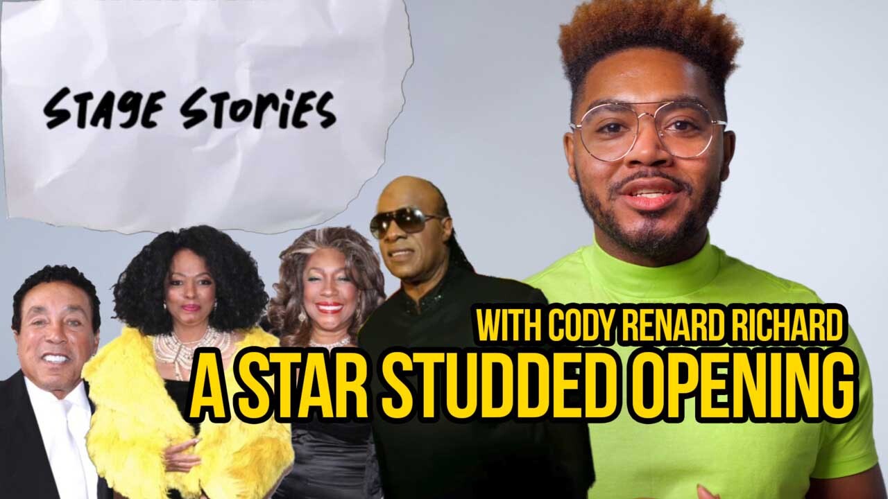 Stage Stories: A Star Studded Opening with Cody Renard Richard