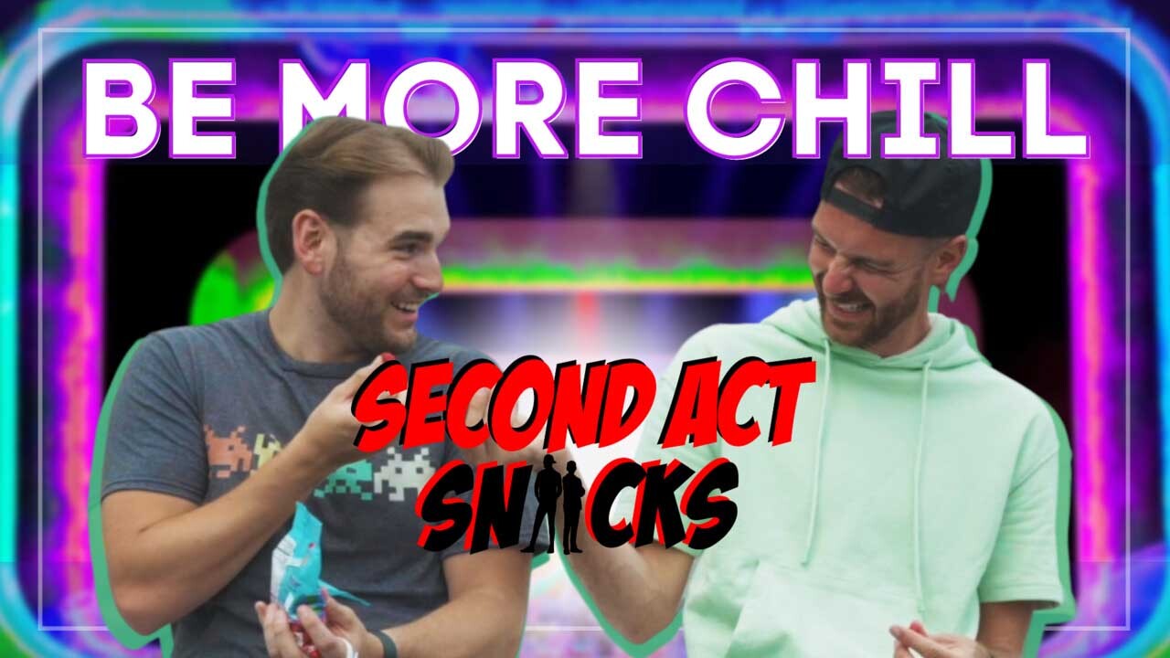 Second Act Snacks | Be More Chill