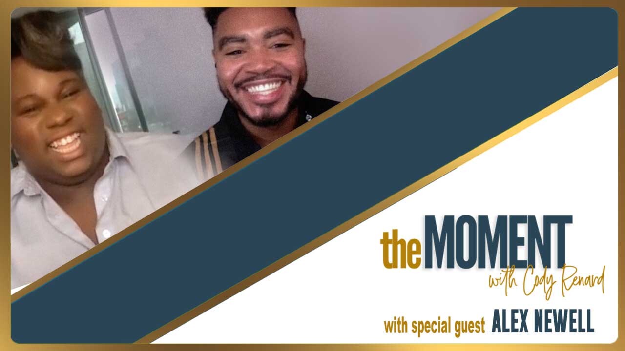 The Moment with Cody Renard Richard, featuring Alex Newell