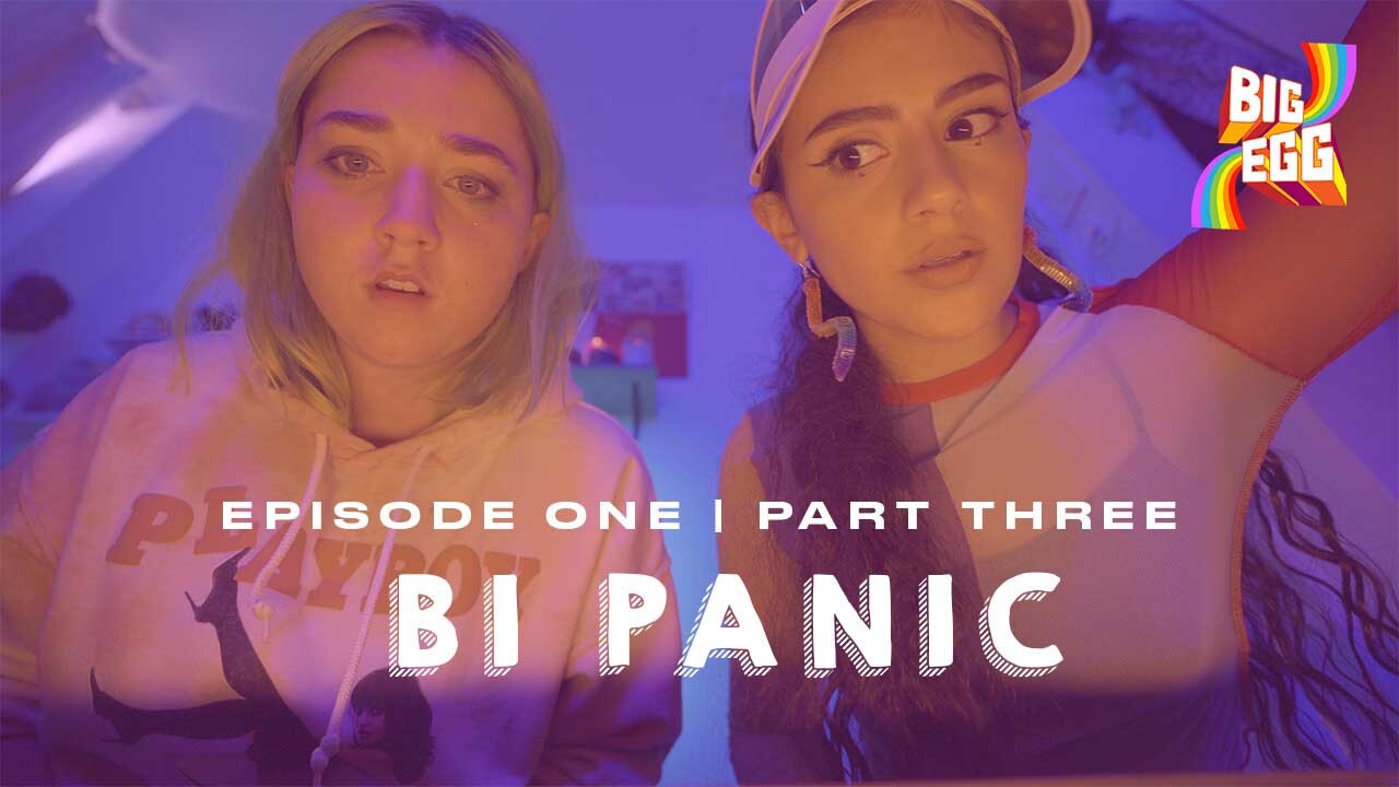 BIG EGG Episode One | Part Three: Bi Panic