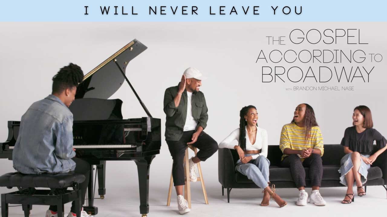 The Gospel According to Broadway | I Will Never Leave You x Hailee Kaleem Wright & Tayler Harris