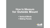 Learn how to measure for Outside Mount Bali Vertical Blinds and Sliding Panels in this short video from Blinds.com.