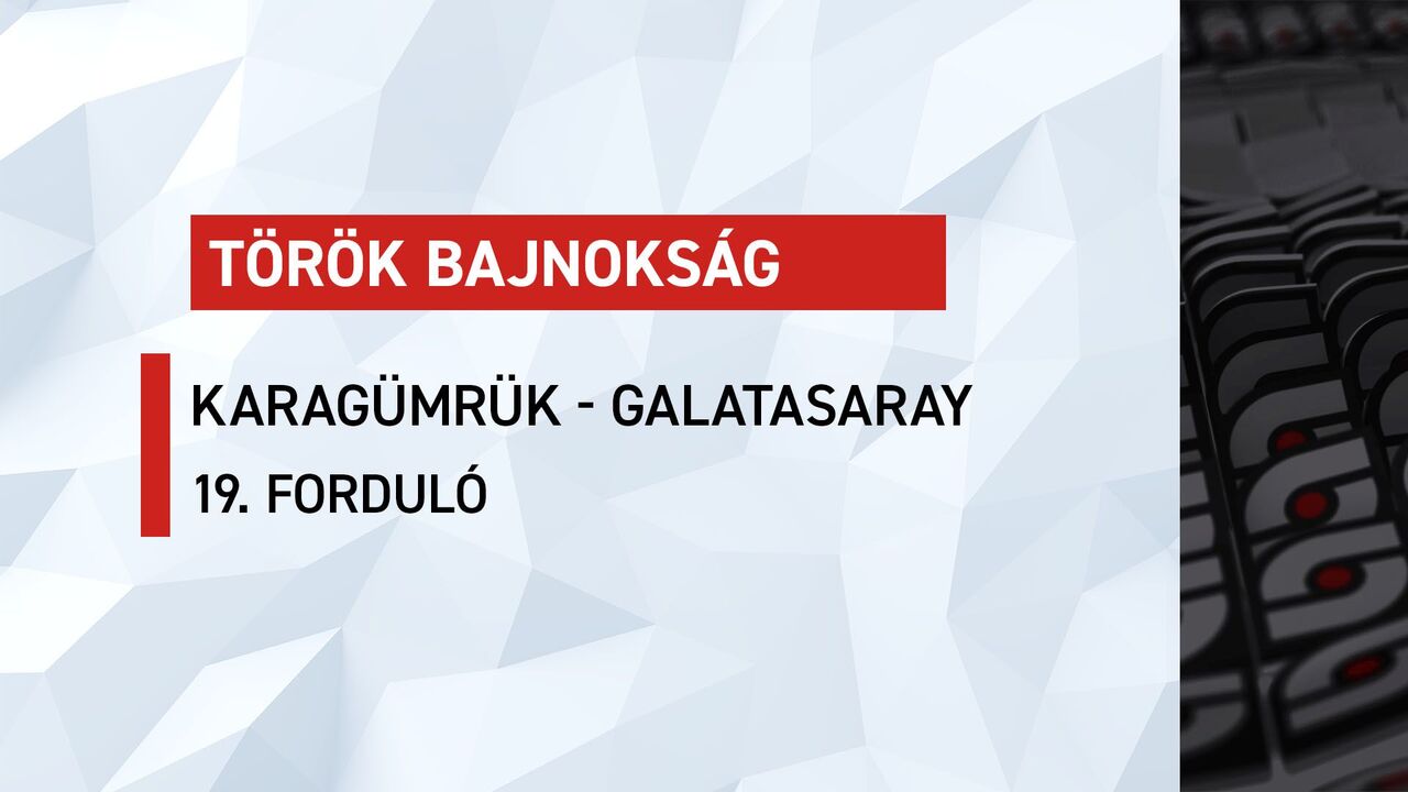 Török bajnokság: Karagümrük-Galatasaray