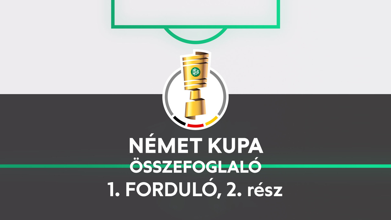 Német Kupa - 1. forduló, összefoglaló, 2. rész