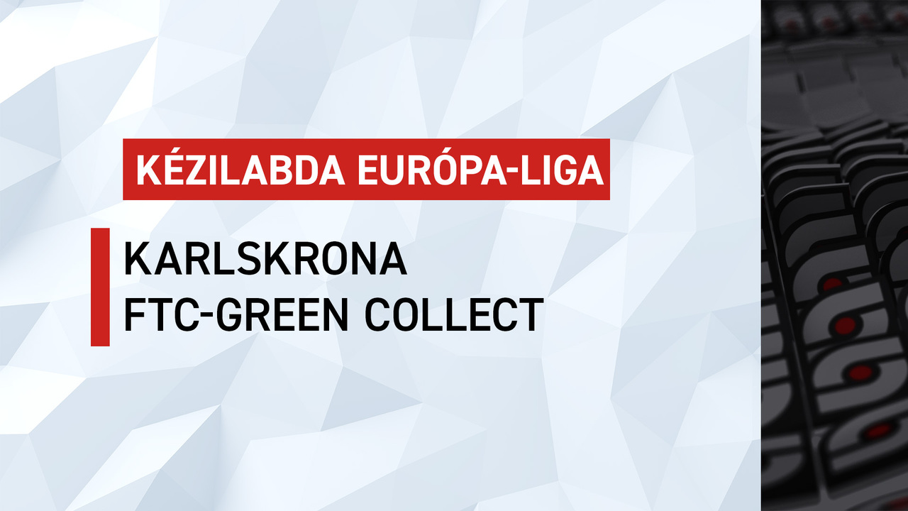 Férfi kézi EL: Karlskrona-FTC-Green Collect