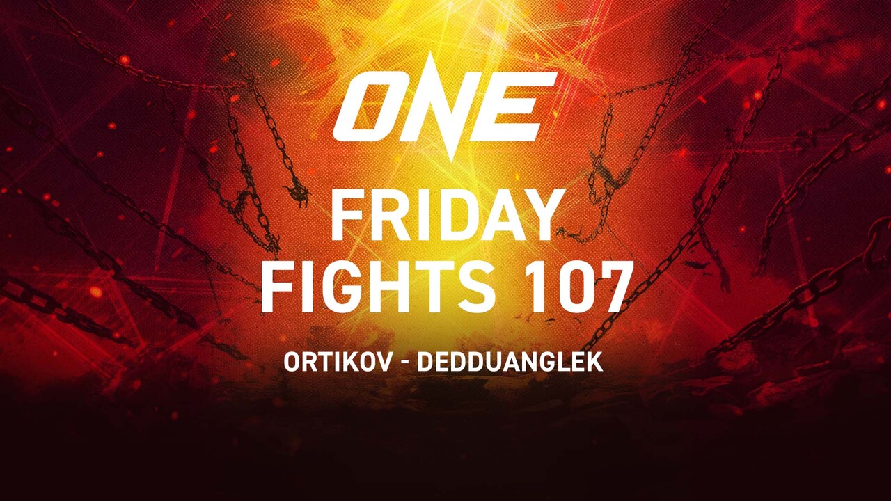 ONE Friday Fights 107 (Ortikov-Dedduanglek)