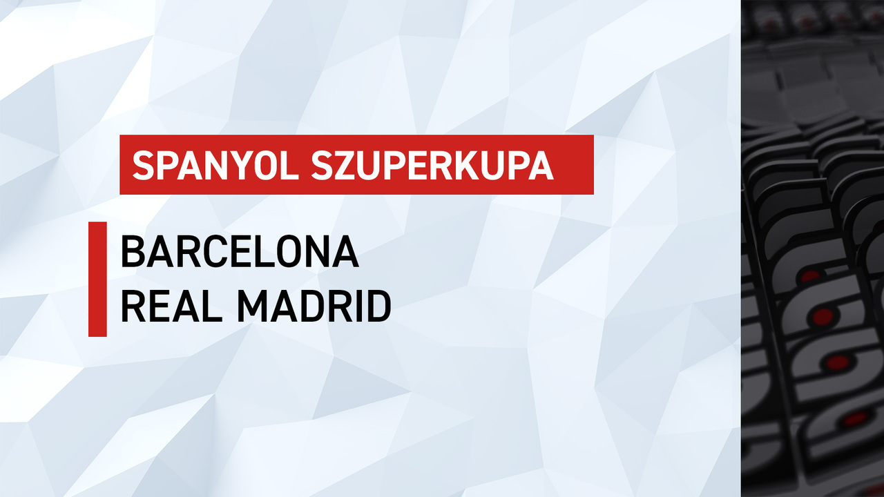 Spanyol Szuperkupa, döntő: Barcelona-Real Madrid