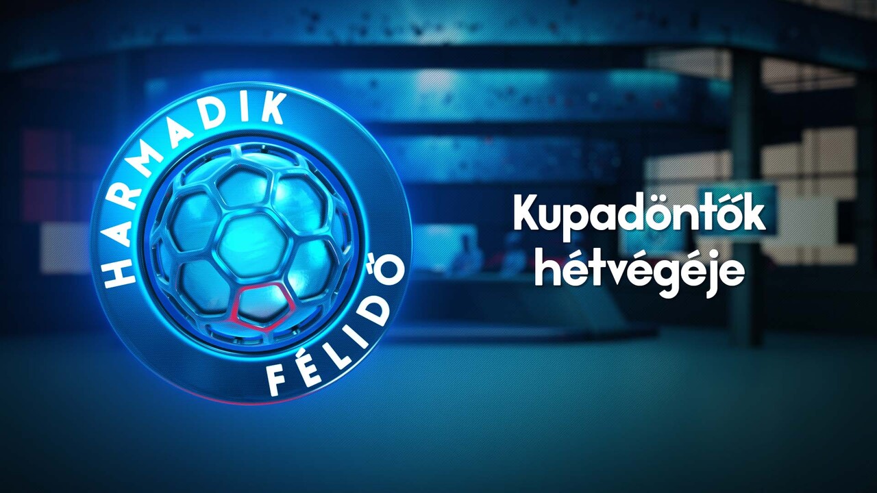 Kupadöntők hétvégéje
