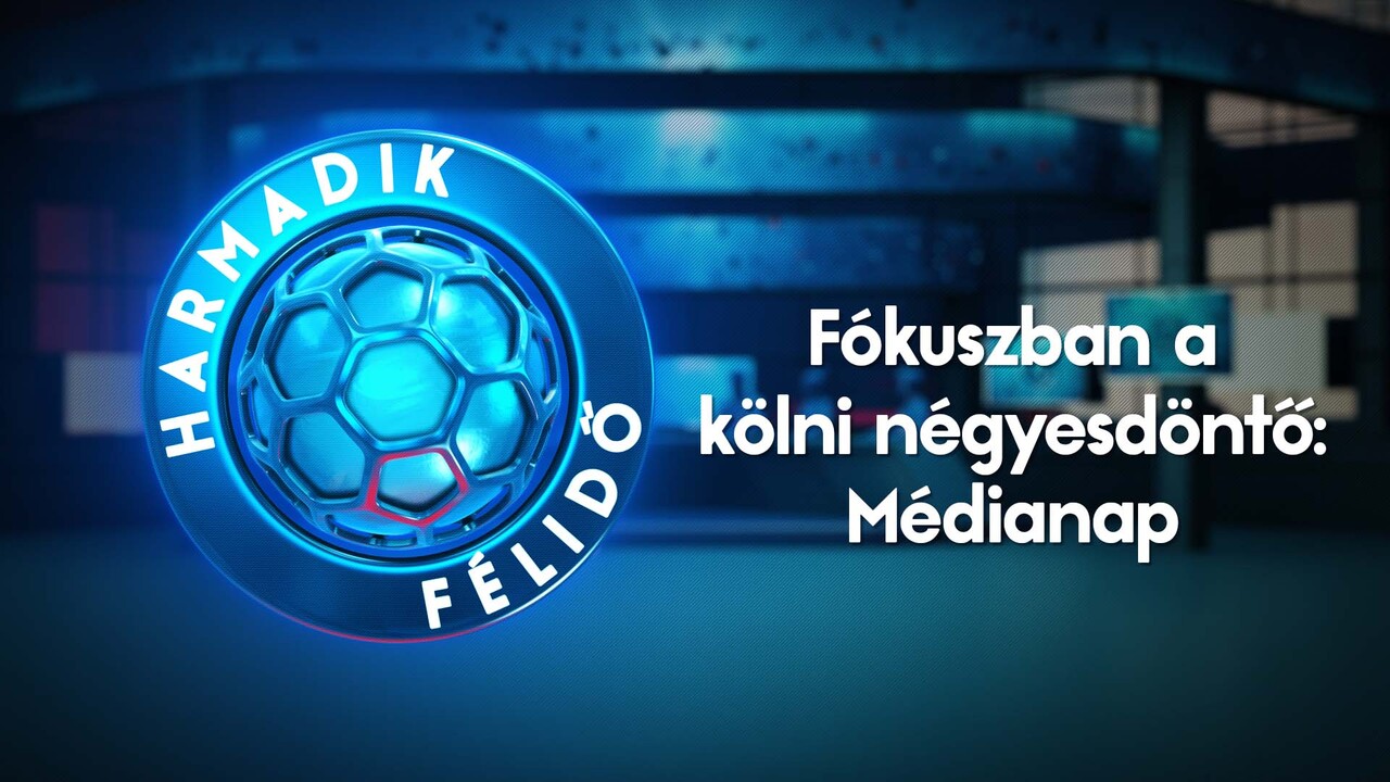 Fókuszban a kölni négyesdöntő: Médianap