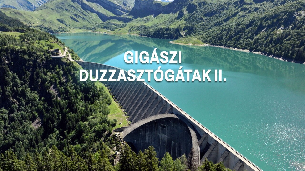 Gigászi duzzasztógátak II.