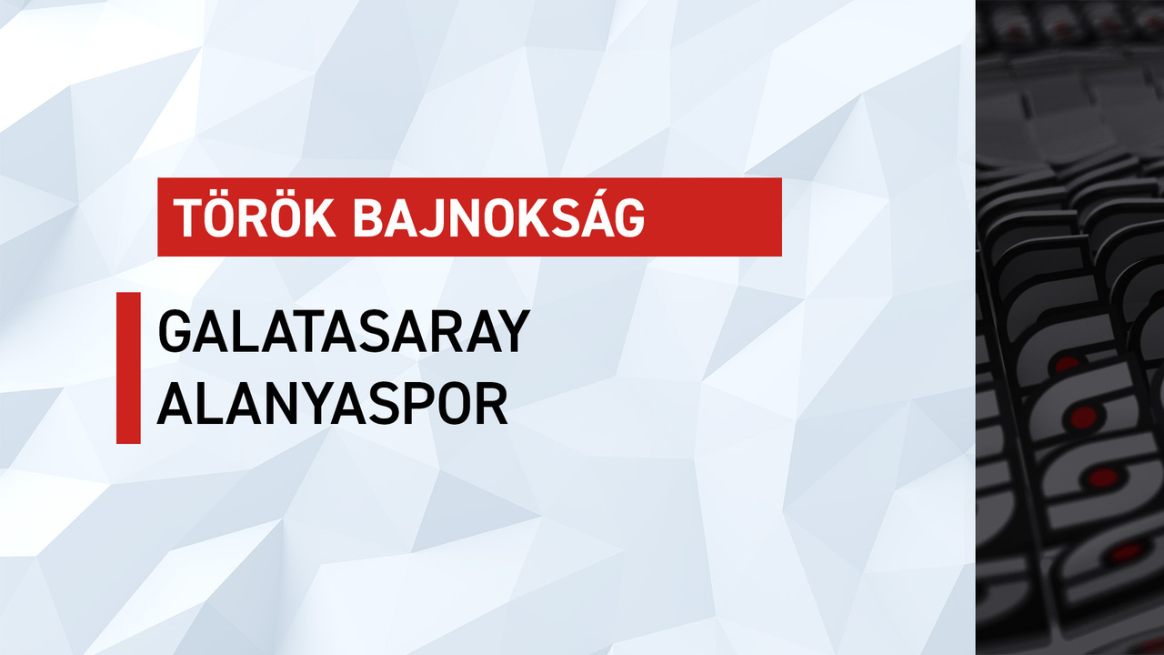 Török bajnokság: Galatasaray-Alanyaspor
