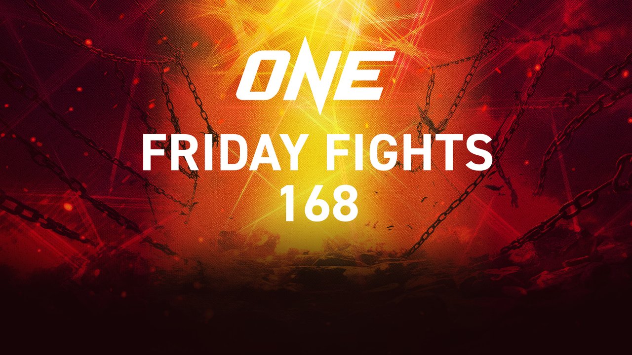 ONE Friday Fights 168