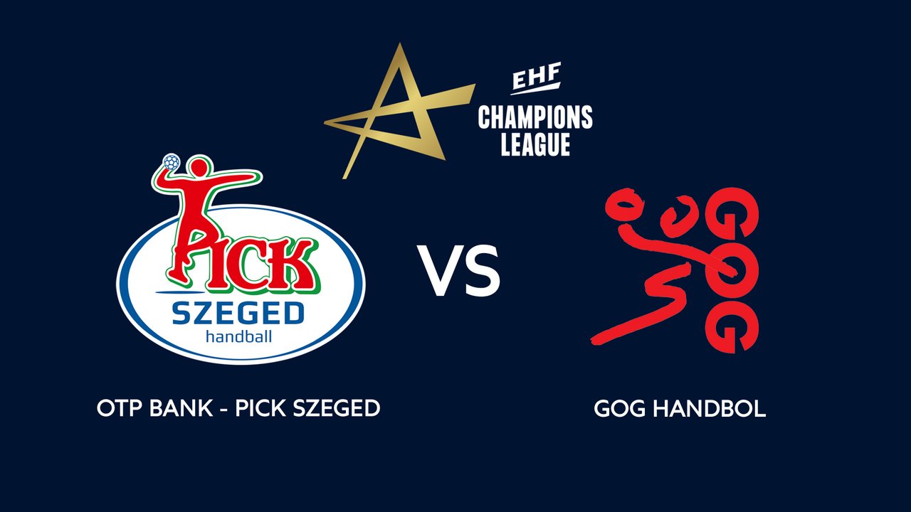Férfi kézilabda BL: OTP Bank-Pick Szeged-GOG