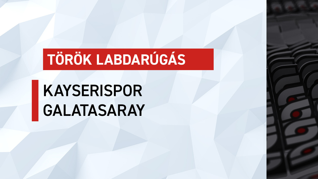 Török bajnoskág: Kayerispor-Galatasaray