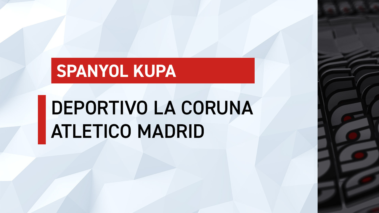 Spanyol Kupa: Deportivo-Atlético Madrid