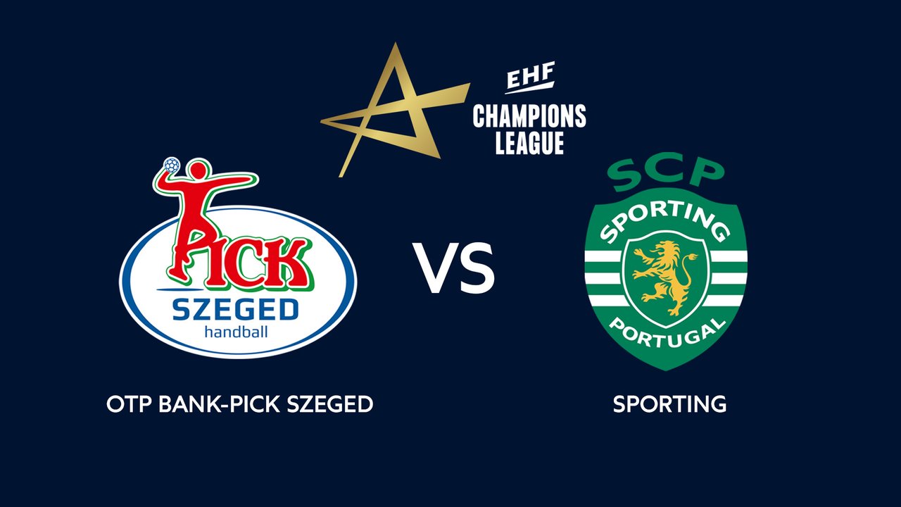 Férfi kézi BL: OTP Bank-Pick Szeged - Sporting