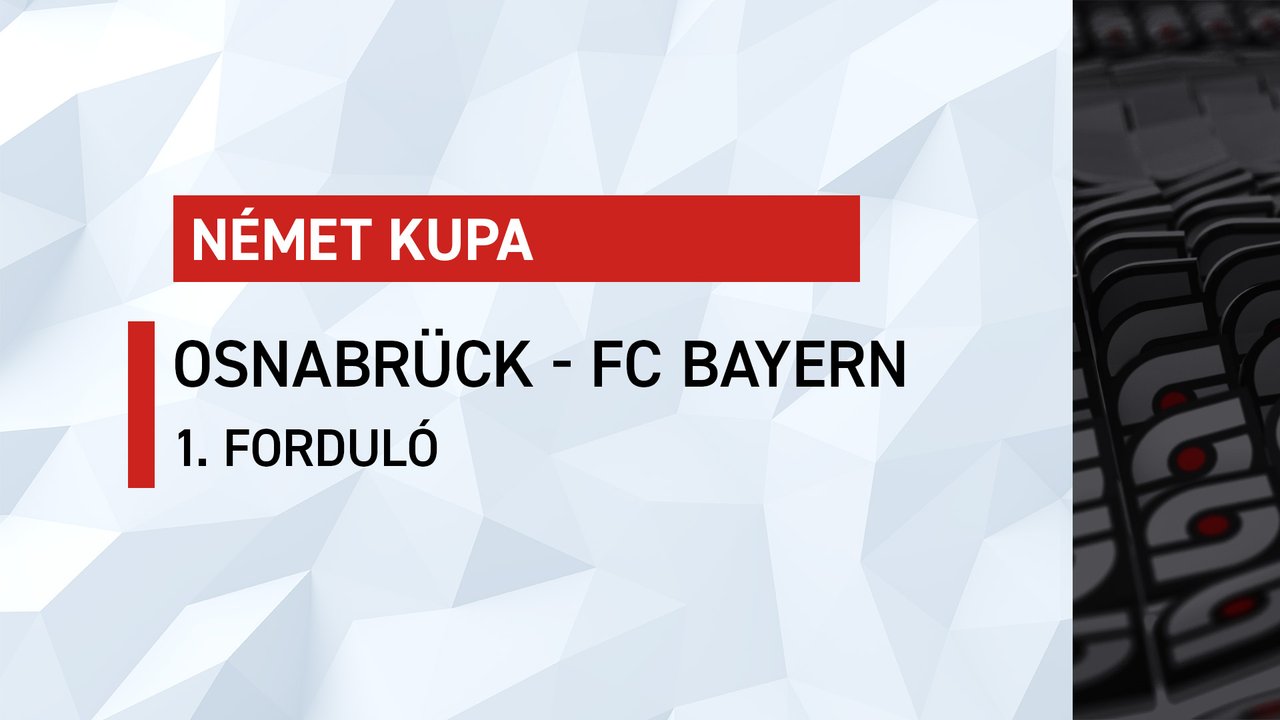 Német Kupa: Osnabrück-Bayern München