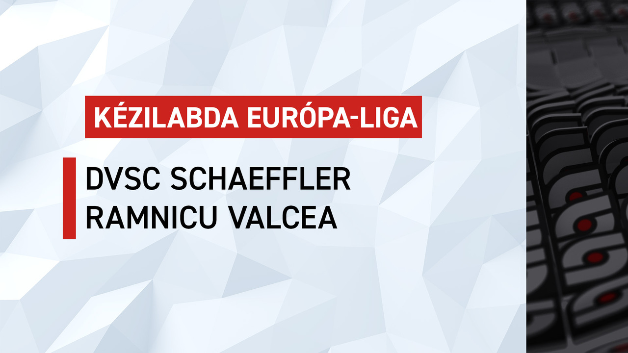 Kézi EL: DVSC Schaeffler-Ramnicu Valcea