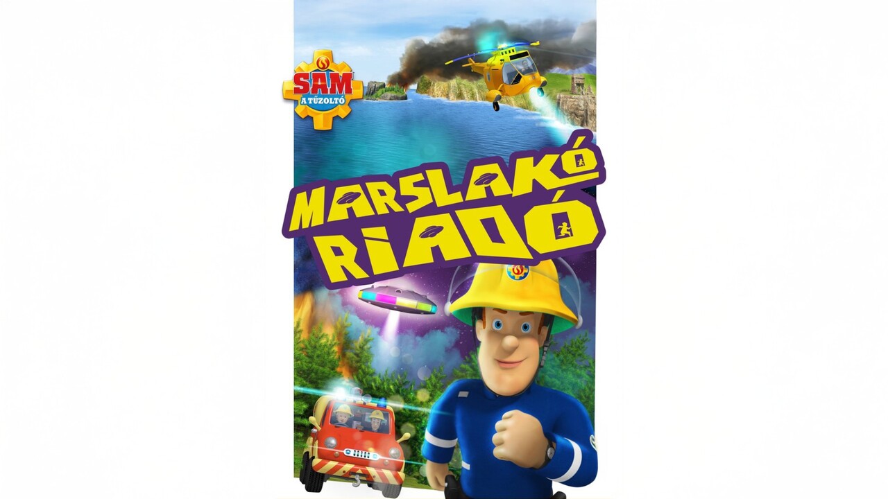 Sam, a tűzoltó: Marslakó riadó