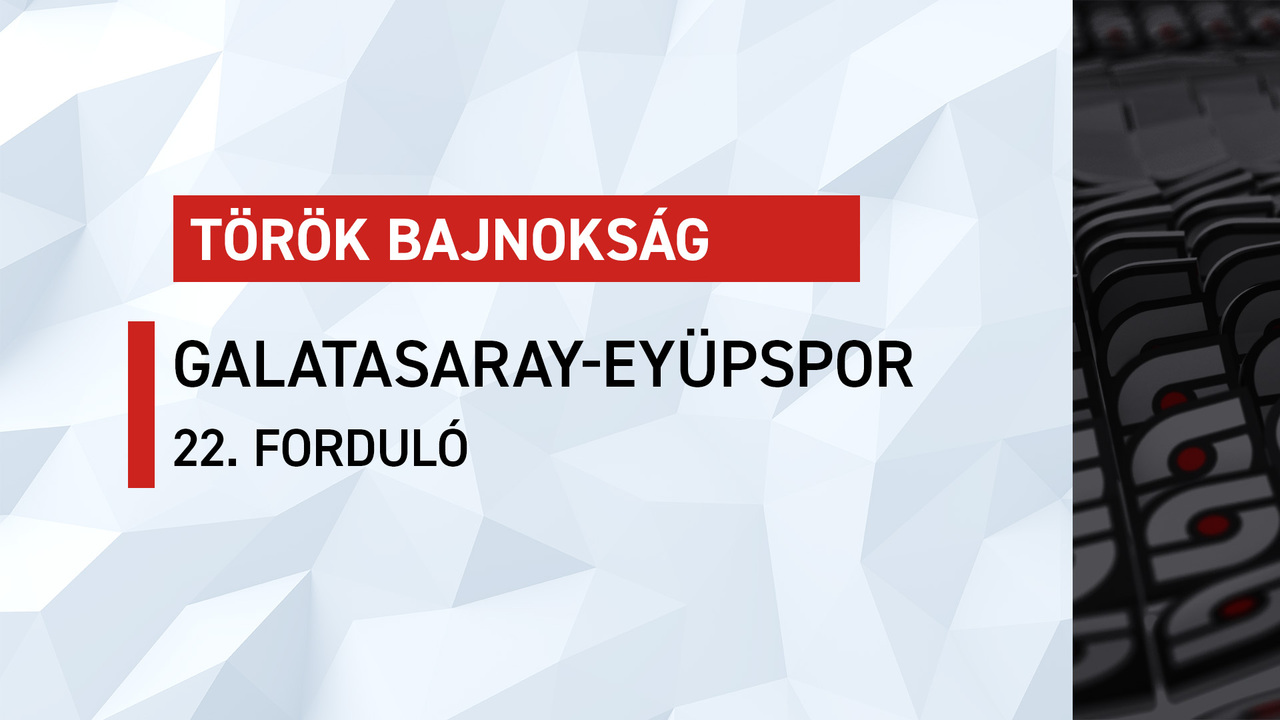 Török bajnokság: Galatasaray-Eyüpspor