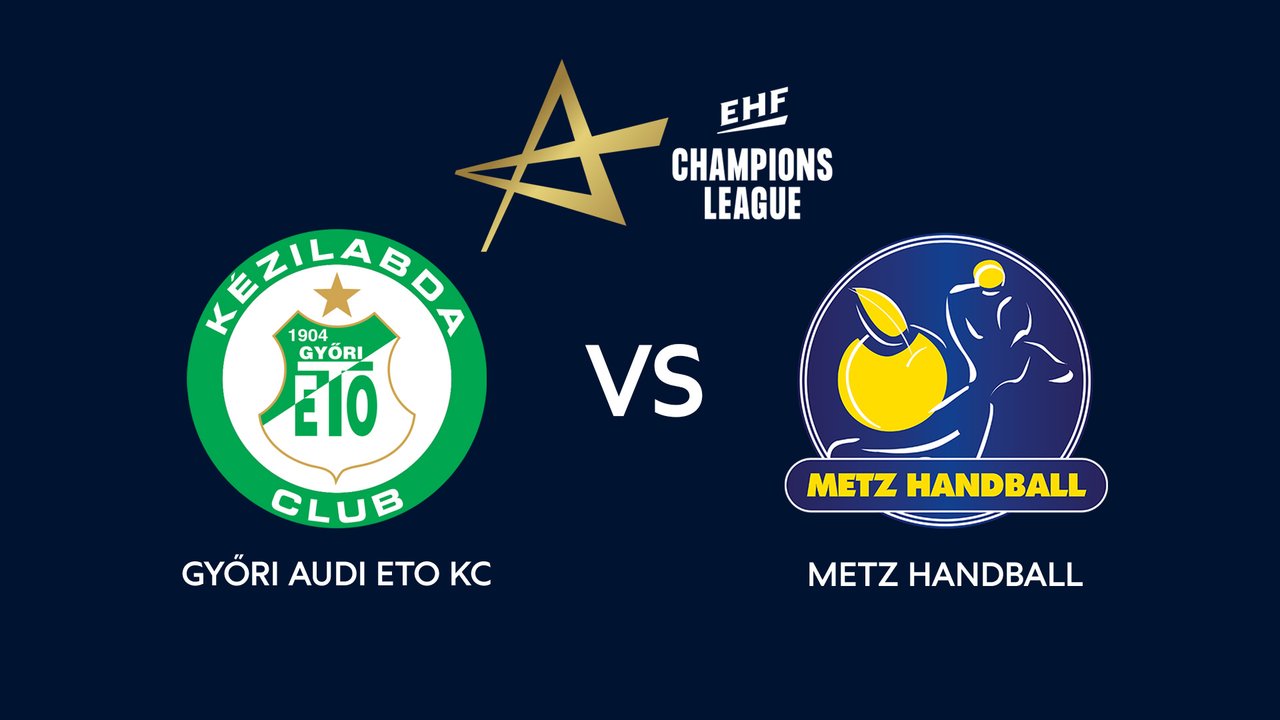 Női kézi BL: Győri Audi ETO-Metz