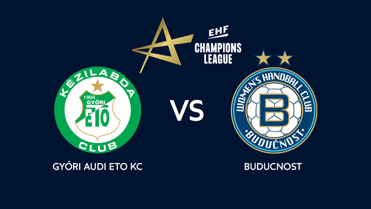 Női kézilabda BL: Győri Audi ETO-Buducsnoszt