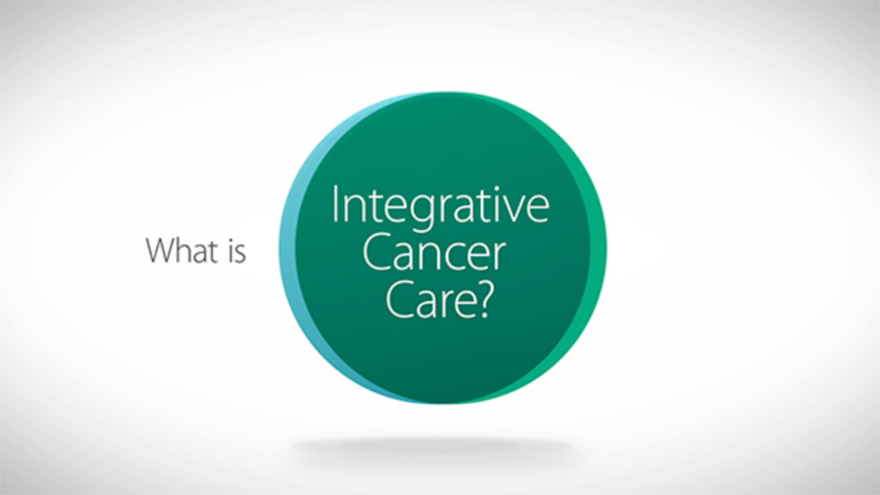 Integrative Cancer Care: Treating the Whole Body