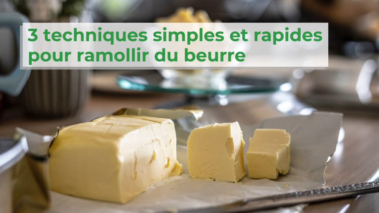 3 techniques simples et rapides pour ramollir du beurre