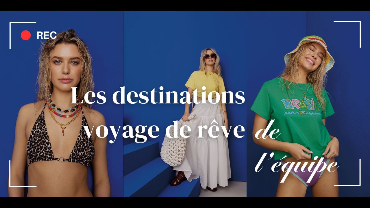 Les destinations voyage de rêve de l'équipe du Coup de pouce