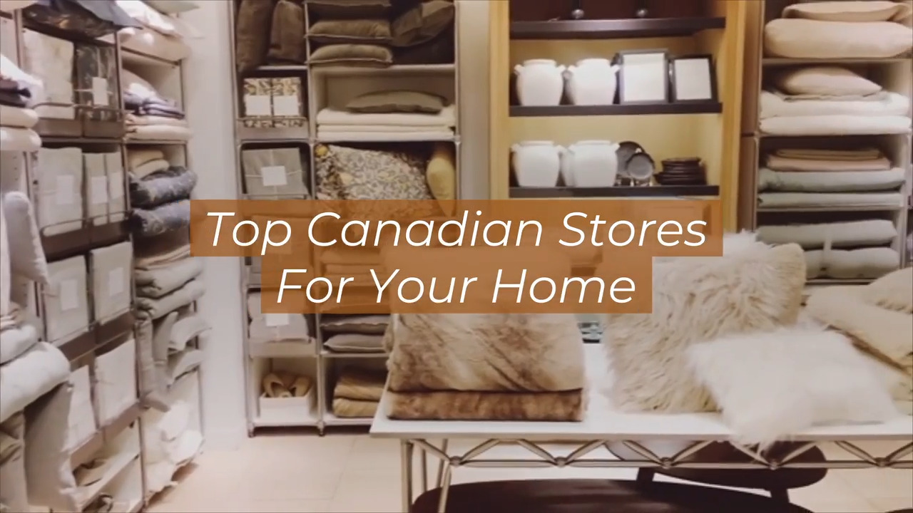 Top Canadian Stores To Shop For Your Home