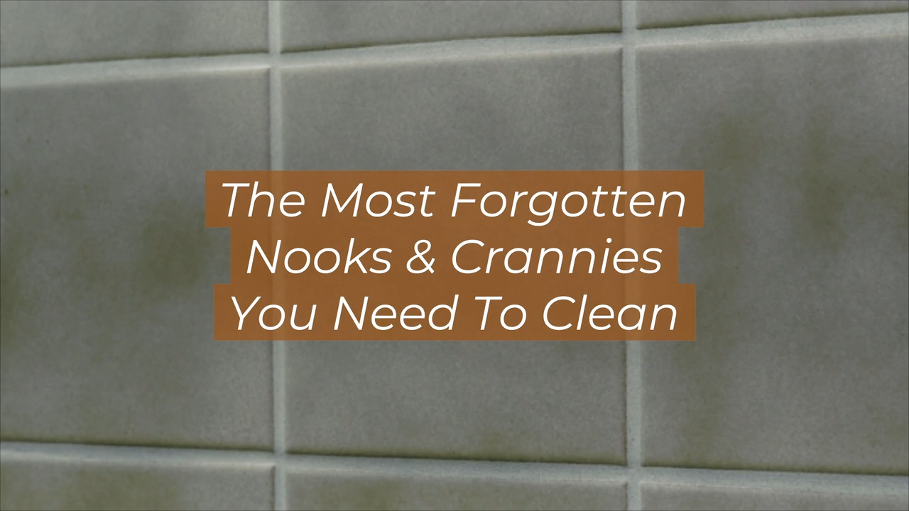The Most Forgotten Nooks & Crannies You Need To Clean