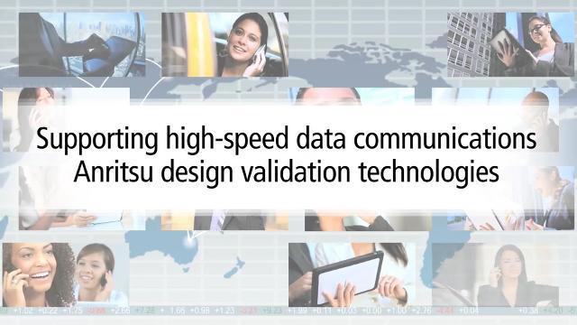 Supporting high-speed data communications Anritsu design validation technologies