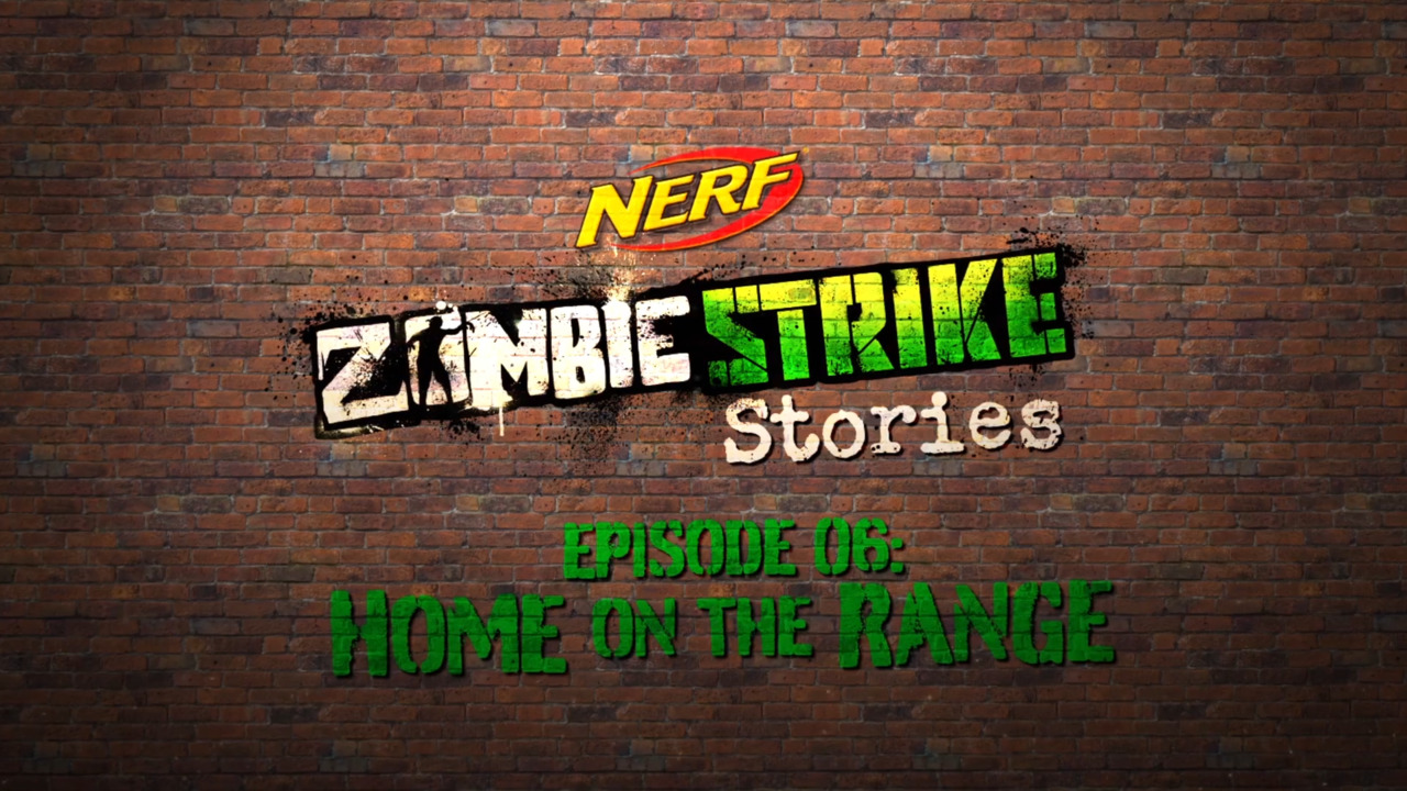 Nerf Zombie Strike Stories Episode 6: Home on the Range