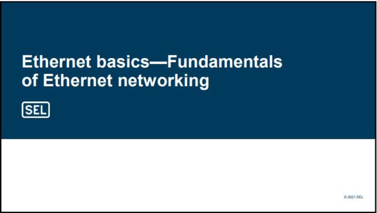 Ethernet Basics—Fundamentals of Ethernet Networking - SEL Video Support ...