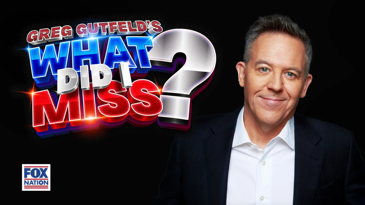 FOR MON AM Greg Gutfeld to big   crippled  amusement   bid    connected  Fox Nation