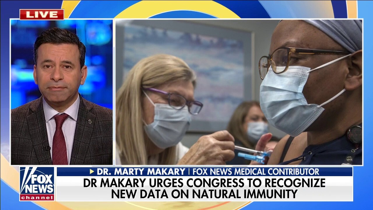 Dr. Makary pushes Congress to recognize natural immunity, says Democrats ignoring it