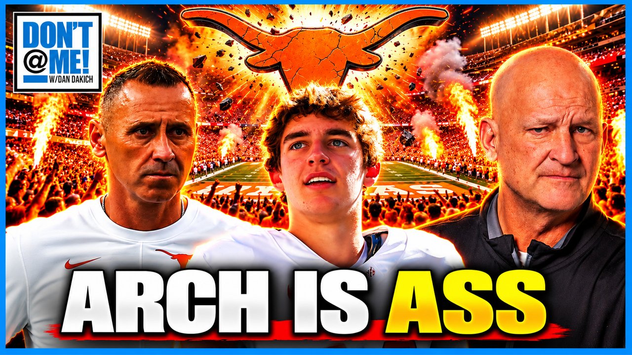 Steve Sarkisian &amp; Texas In TURMOIL As Arch Manning Experiment BACKFIRES! | Don't @ Me w/ Dan Dakich