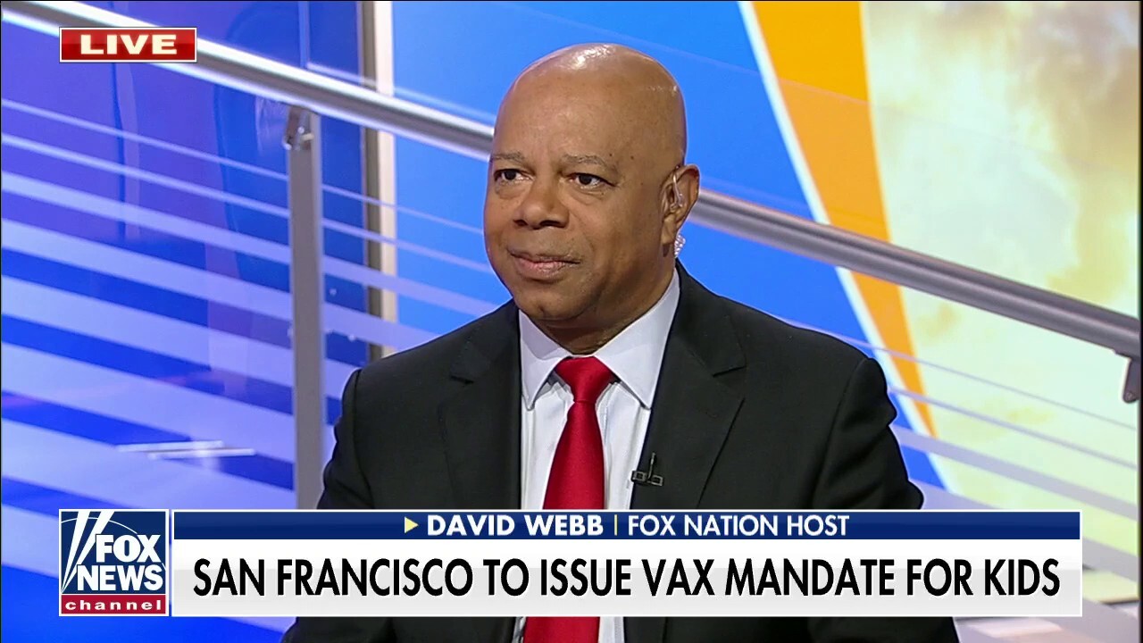 David Webb slams San Francisco for mandating that kids show vaccine cards while illegal migrants can vote