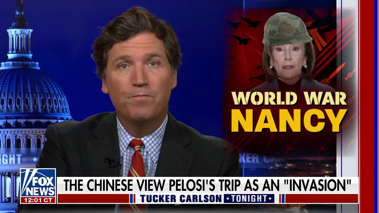 Tucker: China views Pelosi's Taiwan visit as an 'invasion'