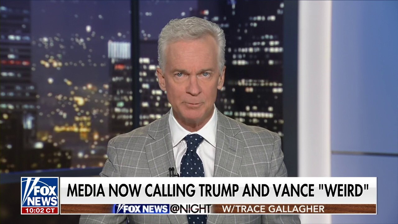  Trace Gallagher: The media is now calling Trump ‘weird'?