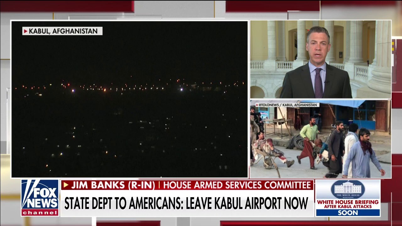 Rep. Jim Banks on multiple explosions confirmed near Kabul airport
