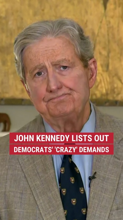 Sen. John Kennedy lists retired  Democrats' 'crazy' demands